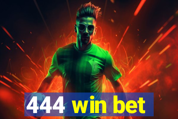 444 win bet